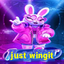 just wingit